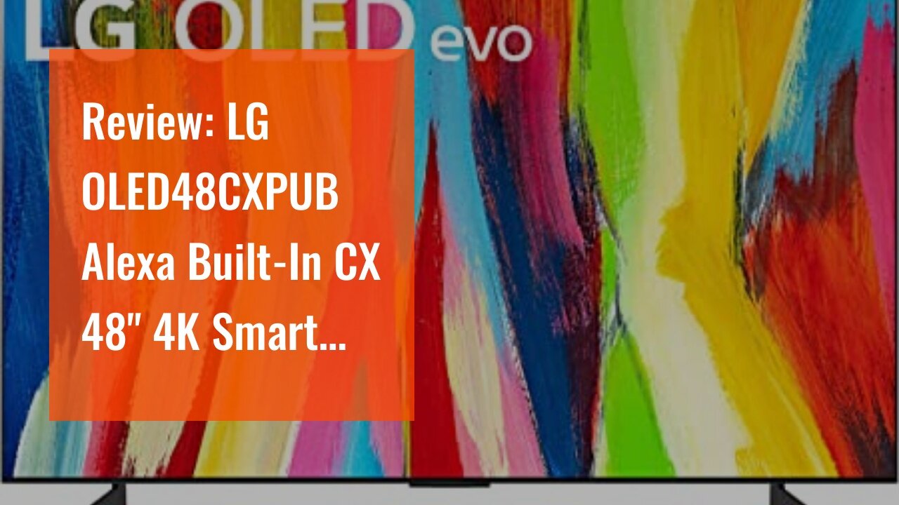 Review: LG OLED48CXPUB Alexa Built-In CX 48" 4K Smart OLED TV (2020)