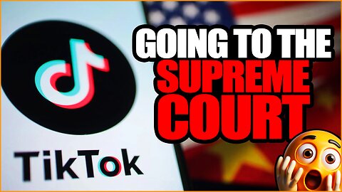 Will the Supreme Court SAVE TikTok from a Nationwide Ban?