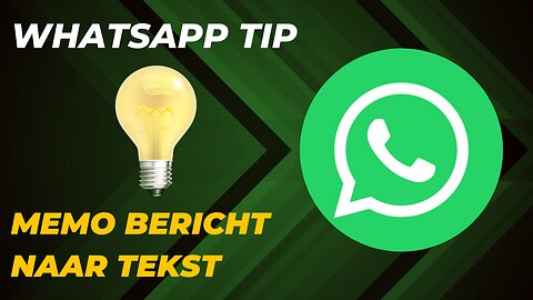 Whatsapp tip: Memo (spraakbericht) naar tekst