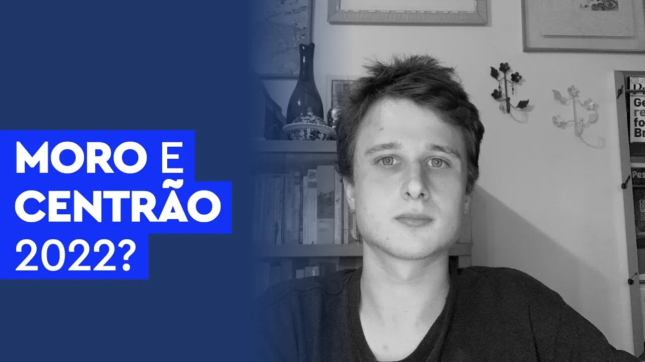 Moro e Centrão 2022?