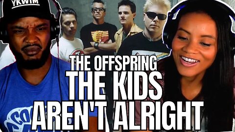 RELATABLE! 🎵 The Offspring "The Kids Aren't Alright" REACTION