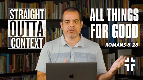All Things Together for Good (Romans 8:28) | Straight Outta Context | Jon Benzinger