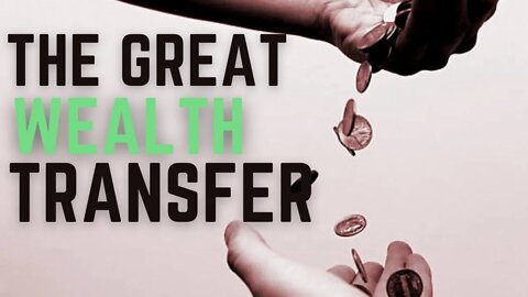The Great Wealth Transfer