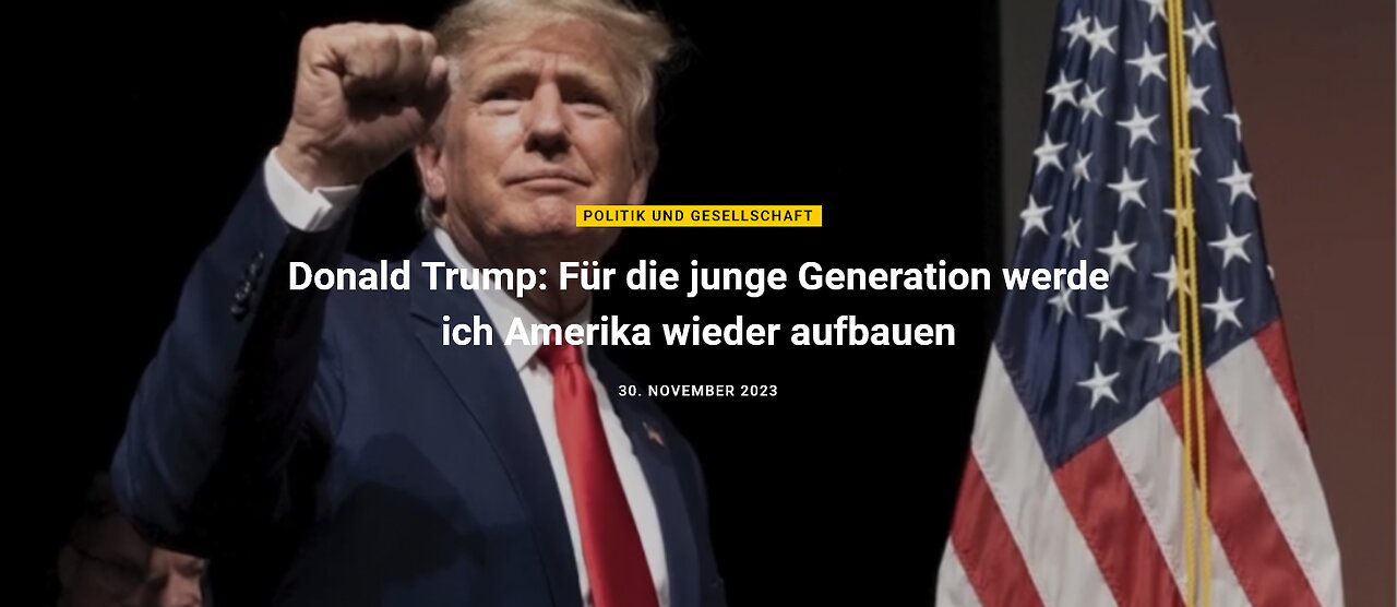Beitrag vom 30.11.2023 - Donald Trump: Für die junge Generation werde ich Amerika wieder aufbauen