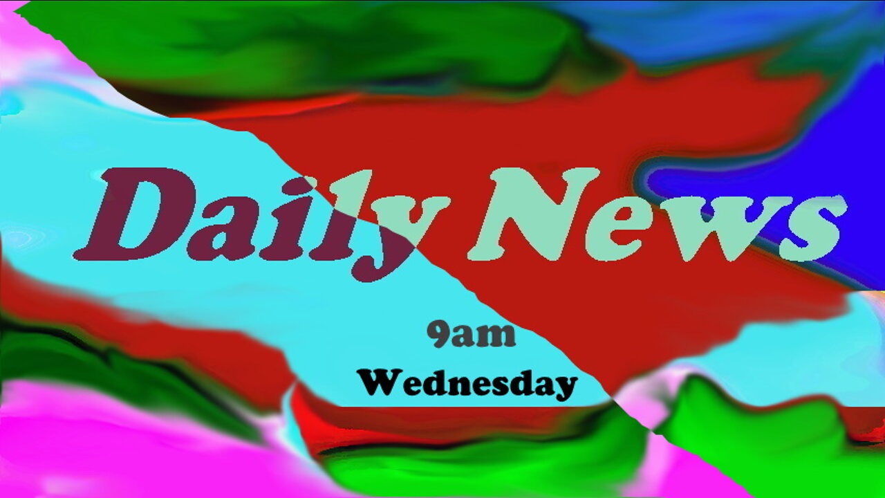 Daily News July 13th 2022 9am Wednesday v2