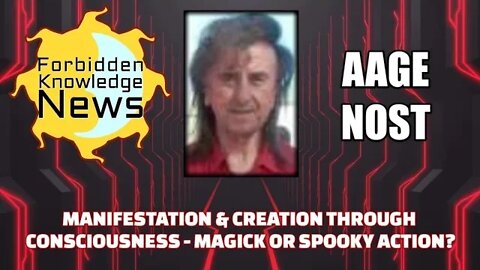 FKN Clips Manifestation & Creation Through Consciousness - Magick or Spooky Action? w/ Aage Nost