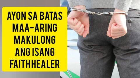 LABAG BA SA BATAS ANG FAITH HEALING?