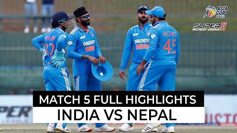 IND vs NEP Asia Cup Match 05 Highlights 2023 | India vs Nepal Asia Cup Highlights 2023