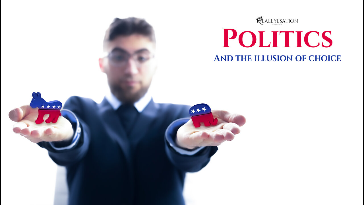 Politics And The Illusion Of Choice