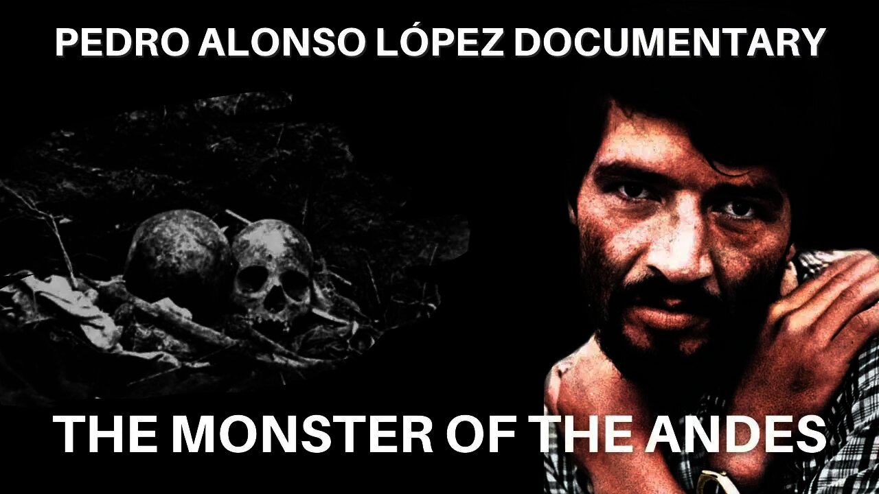 Serial Killer: Pedro Lopez - The Monster of the Andes (Full Documentary)