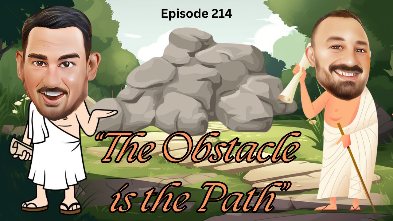 The Obstacle IS The Path - The VK Bros Episode 214