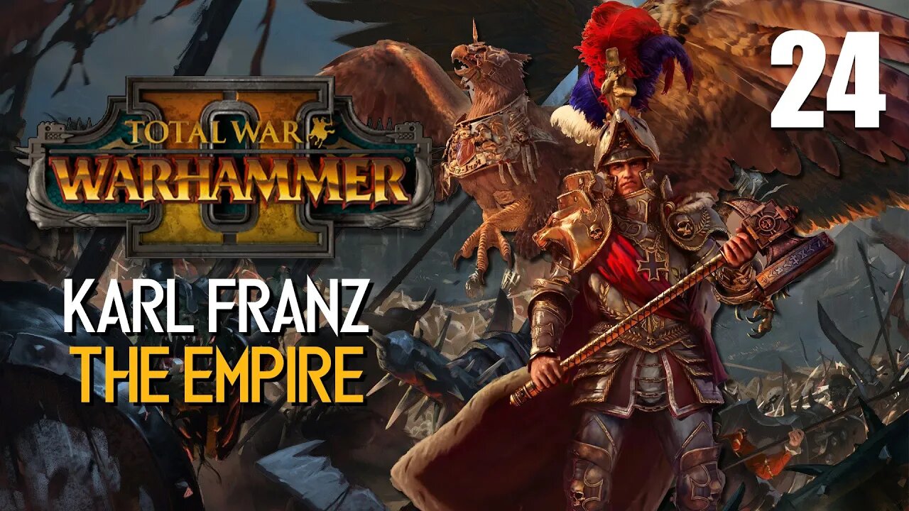 Karl Franz The Emperor • Global Peace has Come • Total War: Warhammer 2 • Part 24