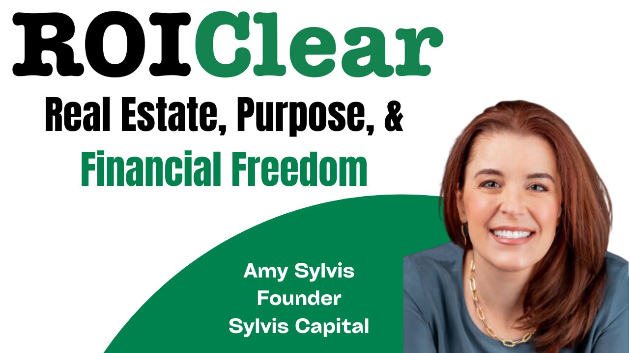 Real Estate, Purpose, & F inancial Freedom with Amy Sylvis