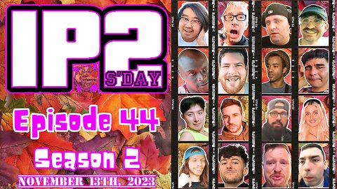 IP2sday A Weekly Review Season 2 - Episode 44