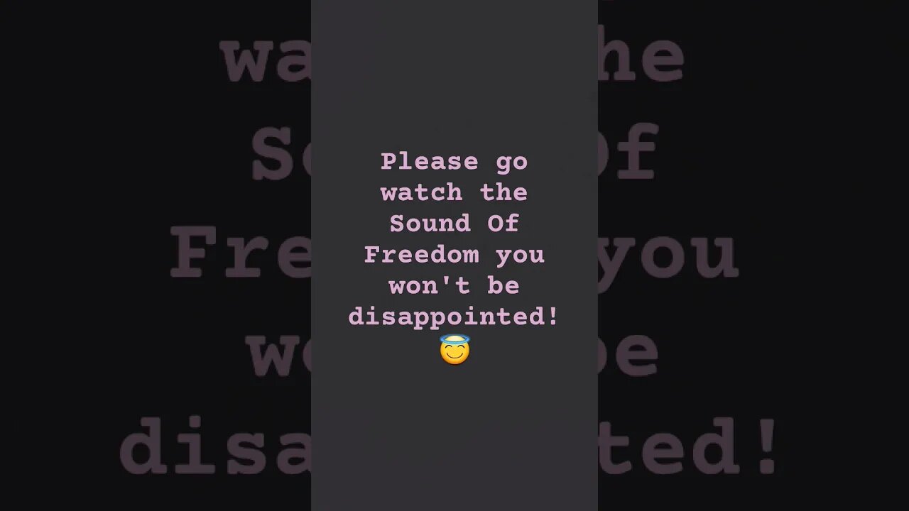 Please Go Watch The Sound Of Freedom!!!😇
