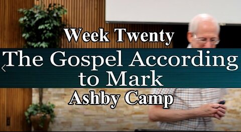 The Gospel According to Mark part 20