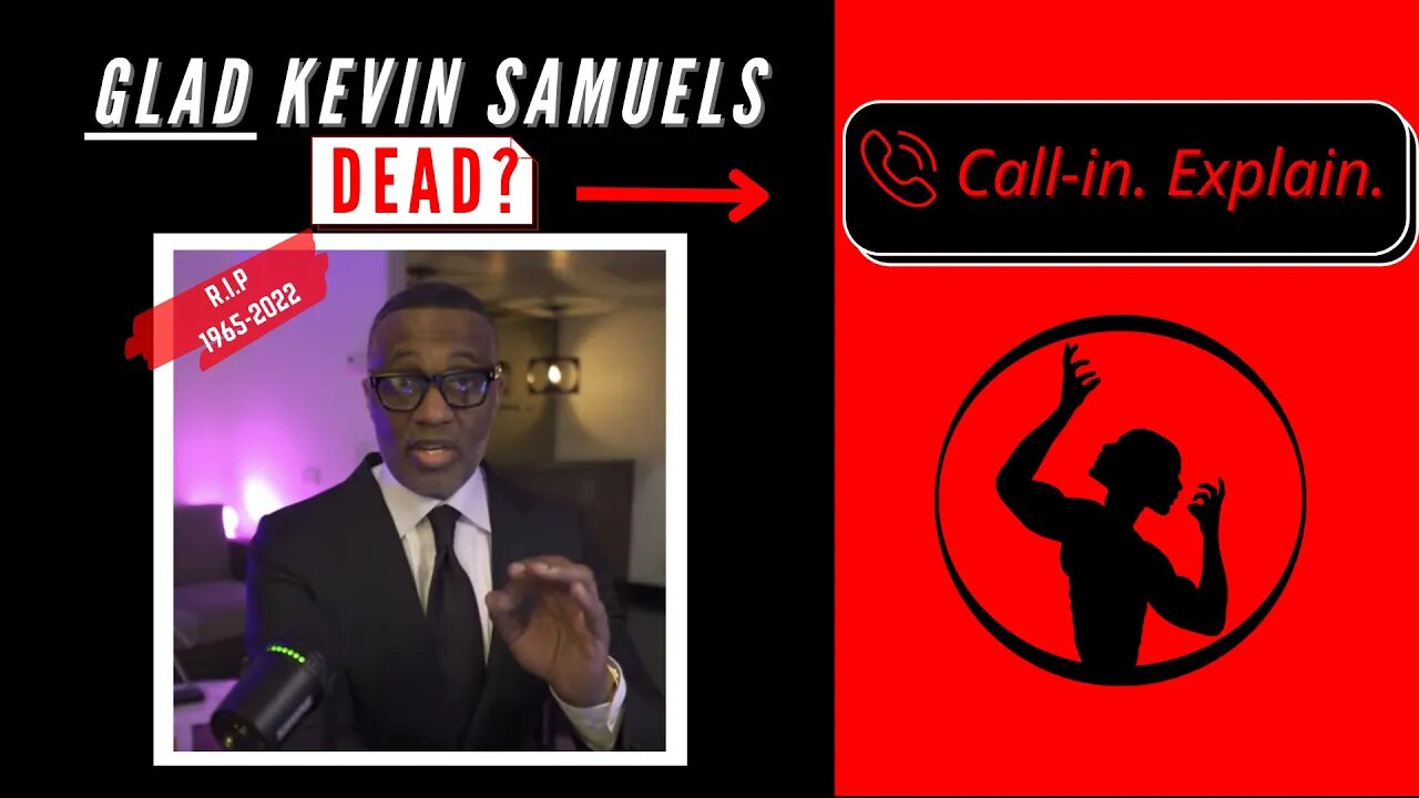 Happy Kevin Samuels is DEAD ? Call-in and Explain.