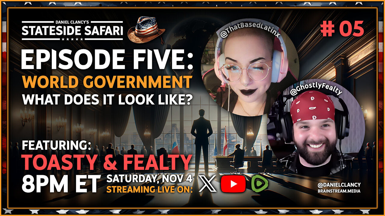 Stateside Safari #5 – Toasty & Fealty | What Does World Government Look Like? #NATO #Cashless #WW3