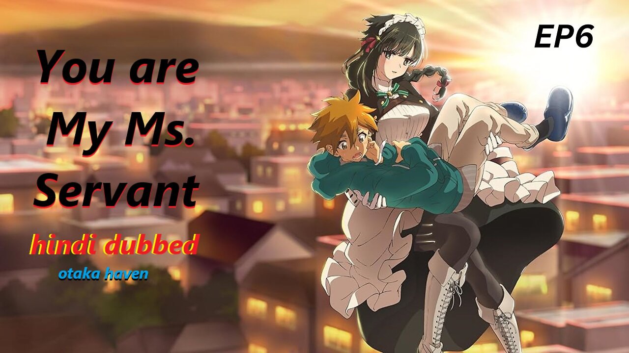 You are My Ms Servant session 1 episode 6