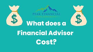 What Does a Financial Advisor Cost?