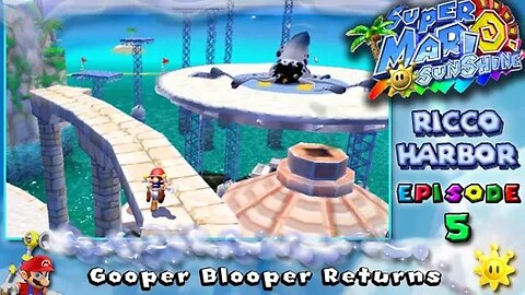 Super Mario Sunshine: Ricco Harbor [Ep. 5] - Gooper Blooper Returns (commentary) Switch