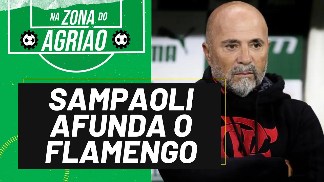 Sampaoli afunda o Flamengo - Na Zona do Agrião - 11/08/23