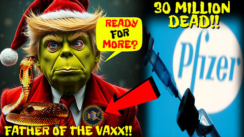 TRUMP THE FATHER OF THE 💉💀 VAX!! 30 MILLION DEAD AND MORE DYING!!