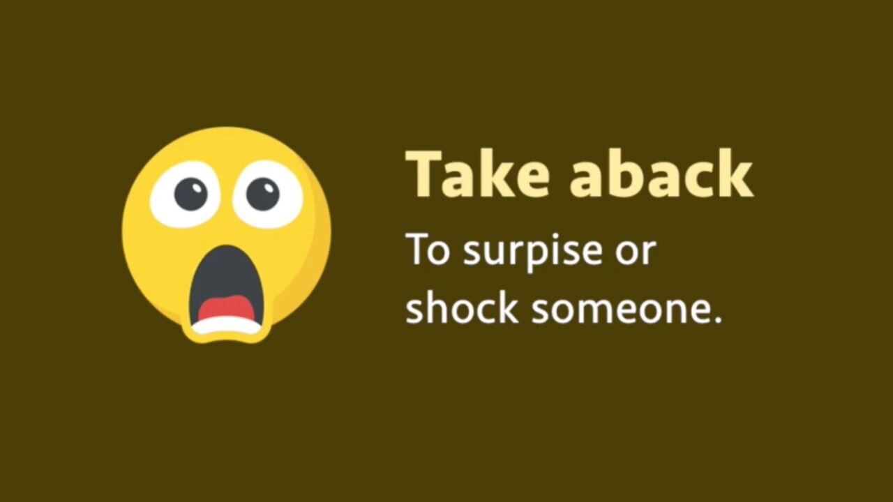 Phrasal verb: Take aback (meaning, examples, pronunciation)