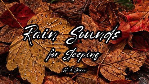 Rain Sounds for Sleeping Black Screen 12 Hours: The Secret to Relieving Stress and Sleeping Deeply