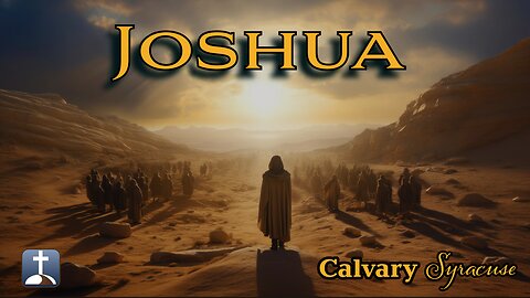 Calvary Syracuse | 9-8-24 | Joshua 13-22
