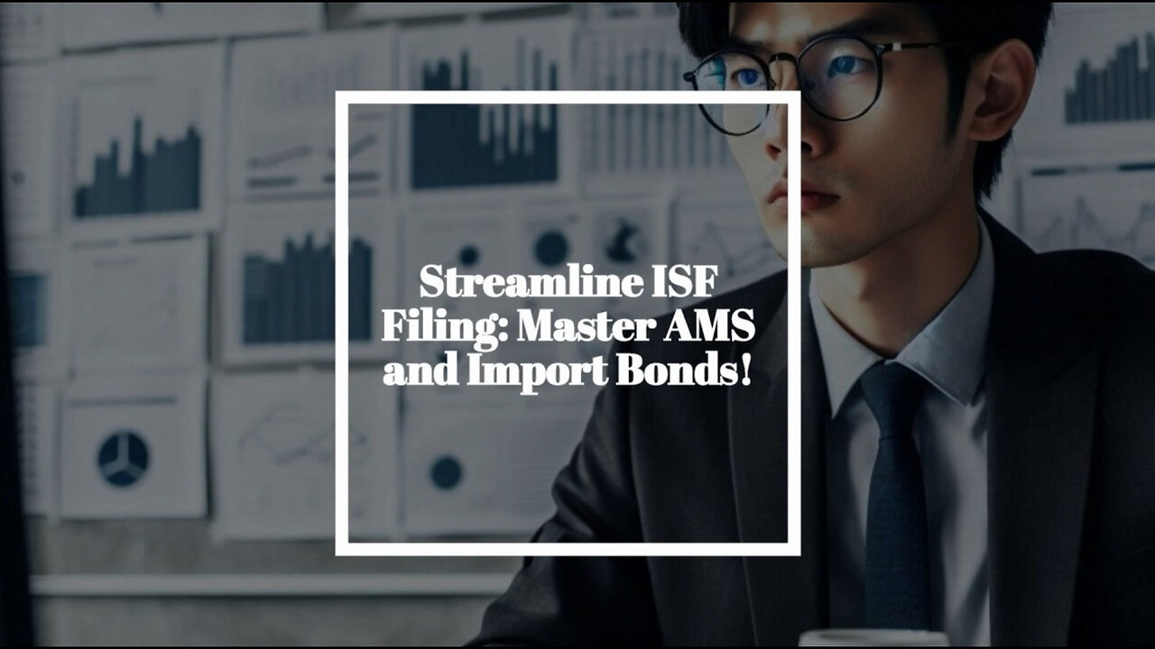 Unlocking Efficiency: Streamlining Import Bonds in ISF Filing with AMS