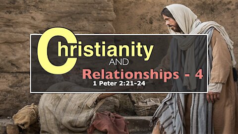 Christianity & Relationships - Part 4