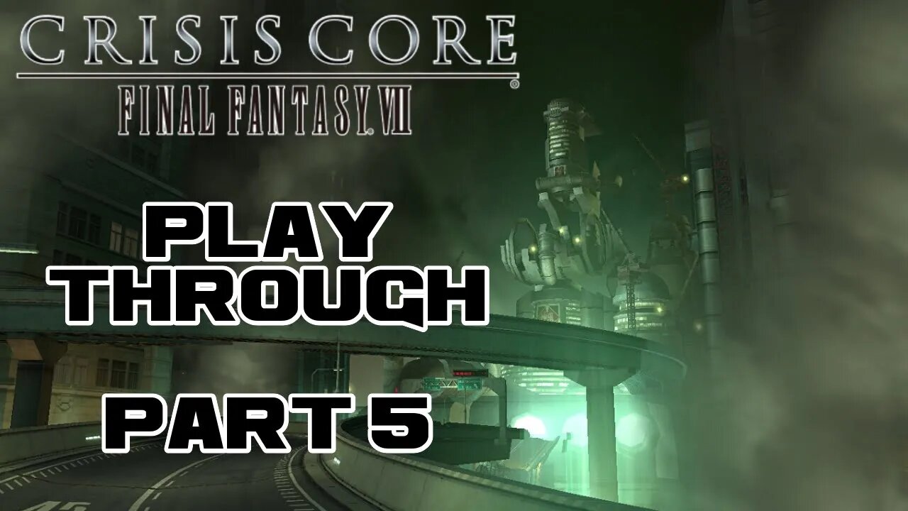 Crisis Core: Final Fantasy VII - Part 5 - PSP Playthrough 😎Benjamillion