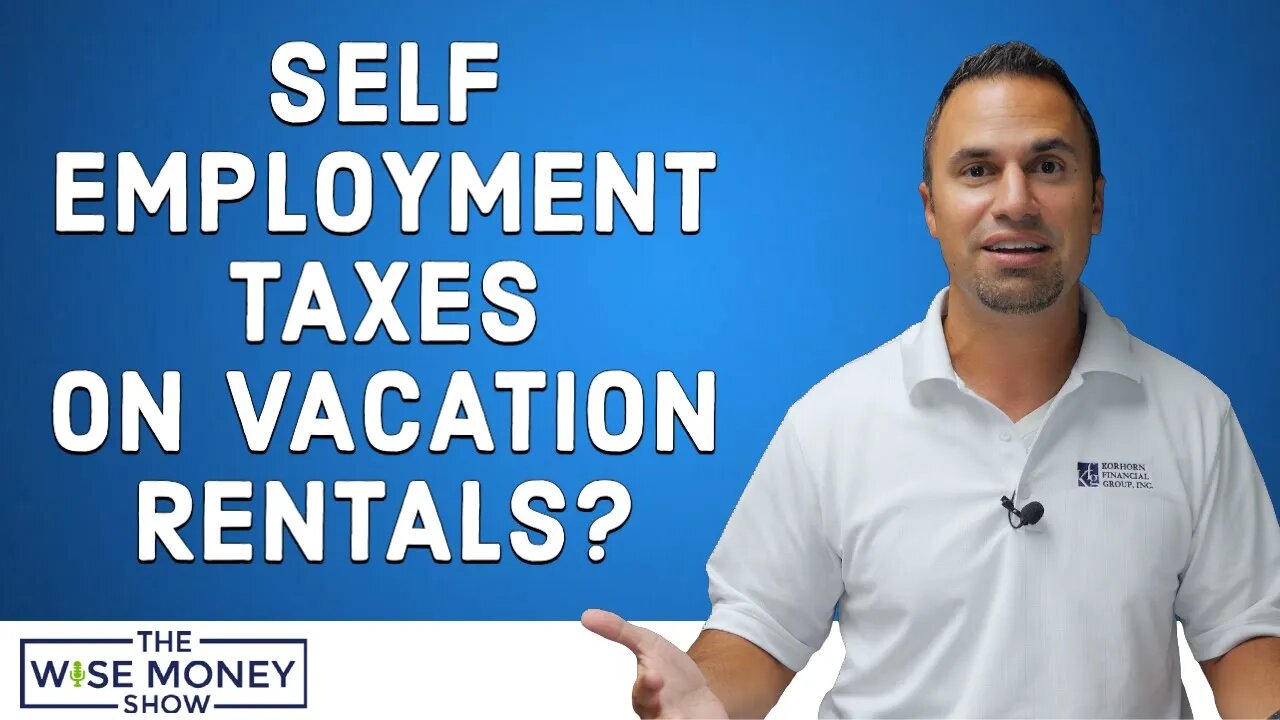 Do You Pay Self-Employment Tax on Vacation Rentals?