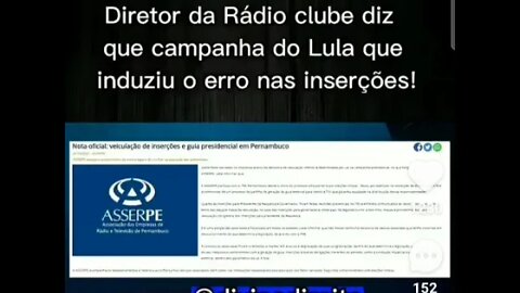 Golpe petista - Diretor da rádio clube diz que campanha do Lula induziu ao erro nas inserções