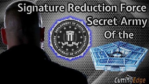 CuttingEdge: Signature Reduction Force: Secret Army of the Pentagon (5/19/21)