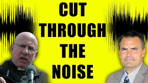 Cut Through the Noise! - Fr. Imbarrato on The Simple Truth