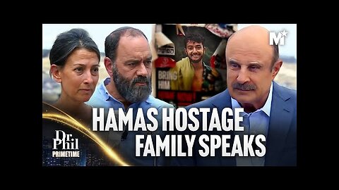 Held Captive In Gaza: Hostage Families Fighting For Justice - Dr. Phil