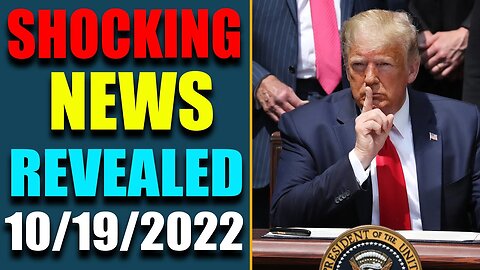 BIG ALARM!! SHOCKING NEWS HAS BEEN REVEALED UPDATE AS OF OCT 19, 2022 - TRUMP NEWS