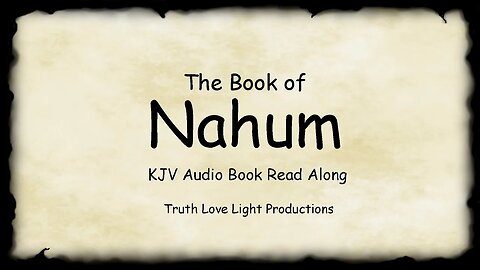 The Book of NAHUM. KJV Bible Audio Read Along. (God's Wrath Against Nineveh)