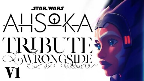 AHSOKA TRIBUTE THE WRONG SIDE V1