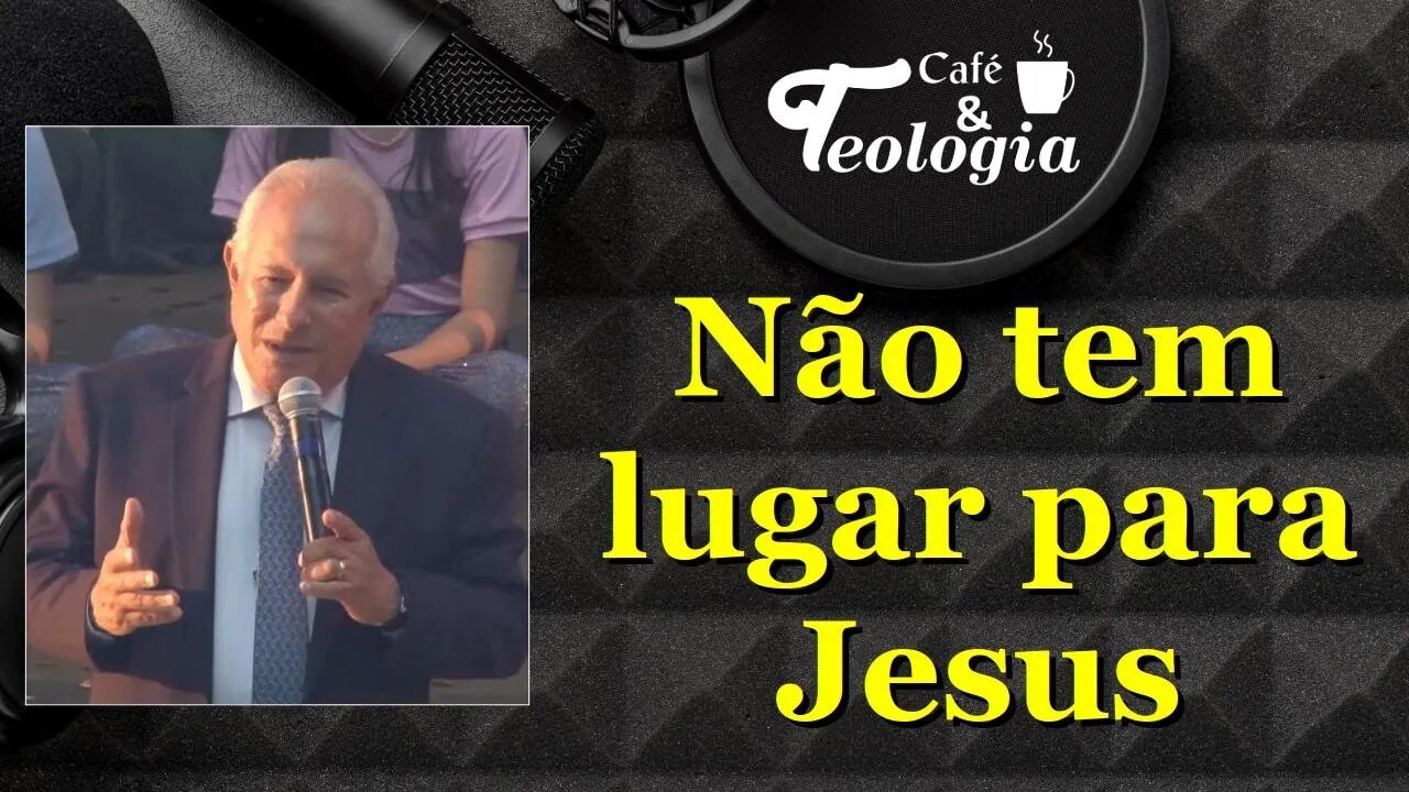 Não tem lugar para Jesus - Bispo Oídes José do Carmo