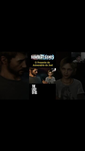 Último Momento de Joel Com Sua Filha Sarah #hawbertgames @hawbertgames