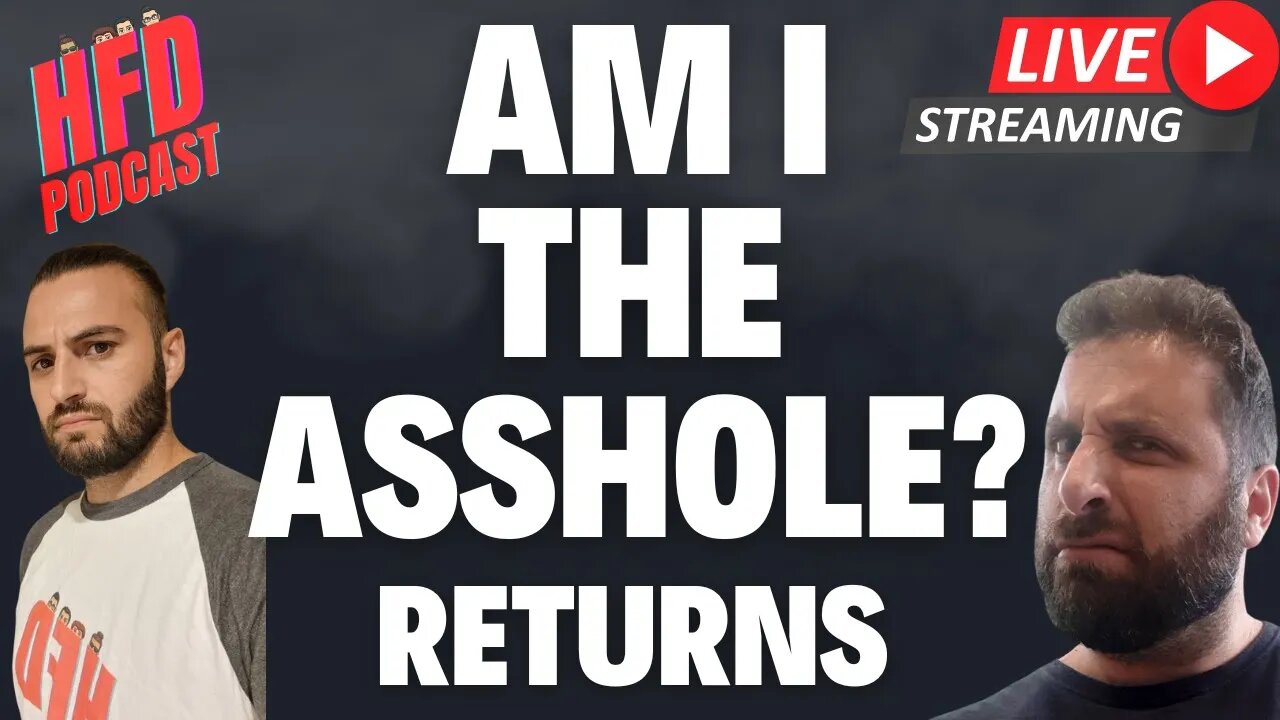 AM I THE ASSHOLE ? RETURNS TONIGHT + We shoot the breeze