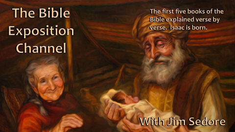 The First five books of the Bible explained verse by verse - Isaac is born.