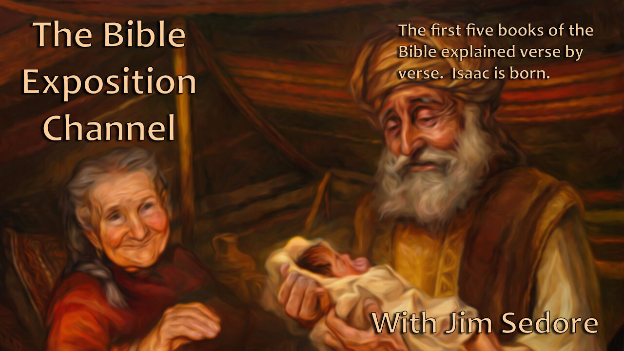 The First five books of the Bible explained verse by verse - Isaac is born.