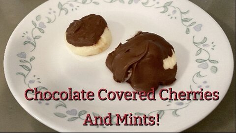 Chocolate Covered Cherries and Mints