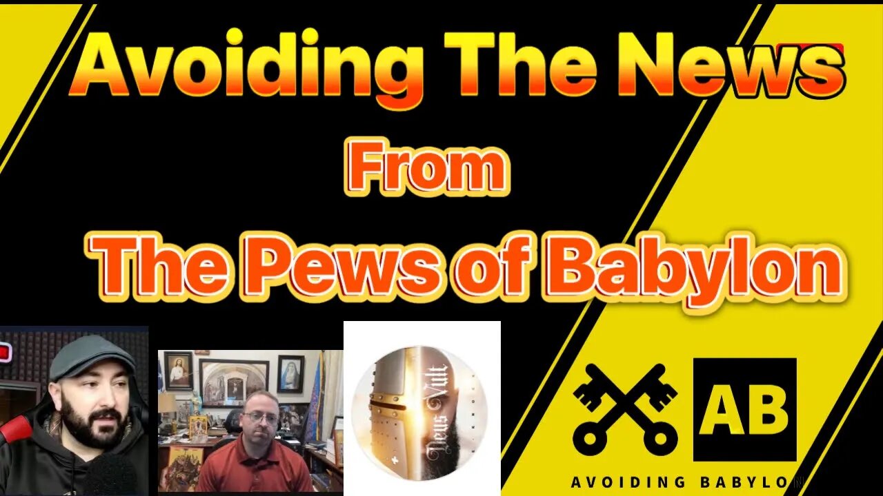 Avoiding The News From The Pews Of Babylon