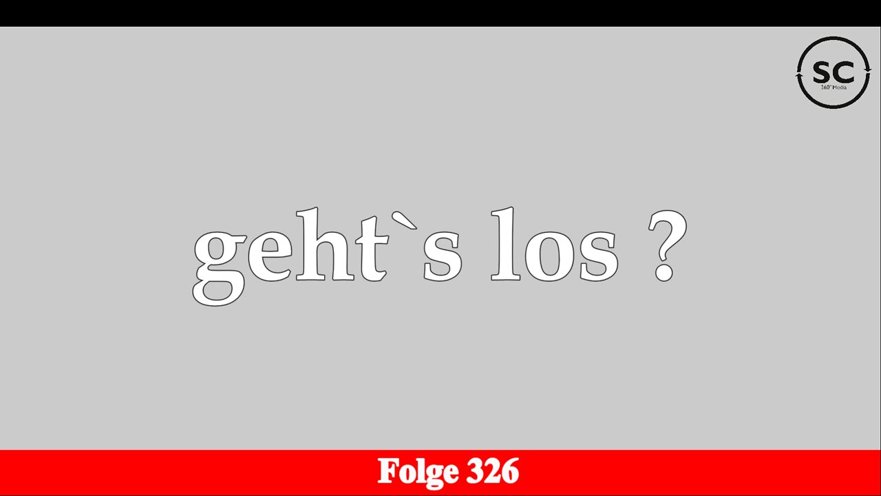 geht`s los ? Folge 326