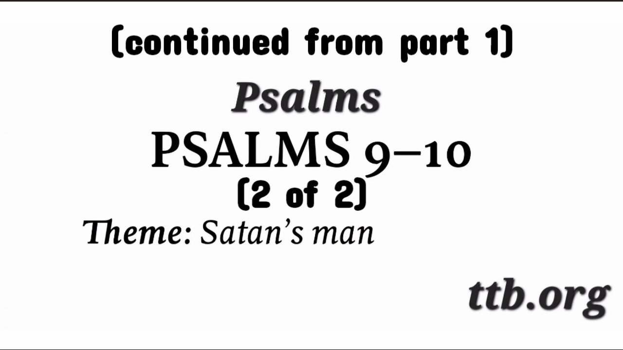 Psalm Chapters 9-10 (Bible Study) (2 of 2)